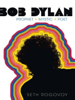 Bob Dylan: Prophet, Mystic, Poet