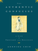 The Authentic Confucius: A Life of Thought and Politics