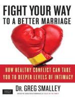 Fight Your Way to a Better Marriage: How Healthy Conflict Can Take You to Deeper Levels of Intimacy