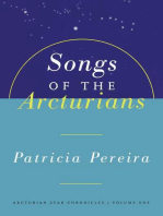 Songs Of The Arcturians: Arcturian Star Chronicles Book 1
