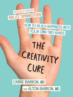 The Creativity Cure: A Do-It-Yourself Prescription for Happiness