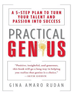Practical Genius: A 5-Step Plan to Turn Your Talent and Passion into Success (Identify, Express, Surround, Sustain, Market Your Genius)