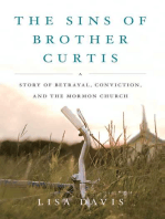The Sins of Brother Curtis: A Story of Betrayal, Conviction, and the Mormon Church