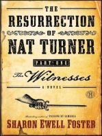 The Resurrection of Nat Turner, Part 1: The Witnesses: A Novel