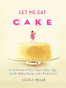 Read Let Me Eat Cake By Leslie F Miller Books