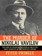 The Murder of Nikolai Vavilov: The Story of Stalin's Persecution of One of the Great Scientists of the Twentieth Century