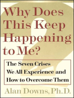 Why Does This Keep Happening To Me?: The Seven Crisis We All Experience and How to Overcome Them