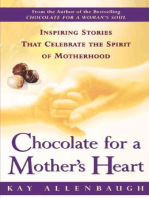 Chocolate For a Mother's Heart: Inspiring Stories That Celebrate the Spirit of Motherhood