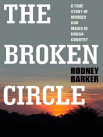 The Broken Circle: True Story of Murder and Magic In Indian Country: The Troubled Past and Uncertain Future of the FBI