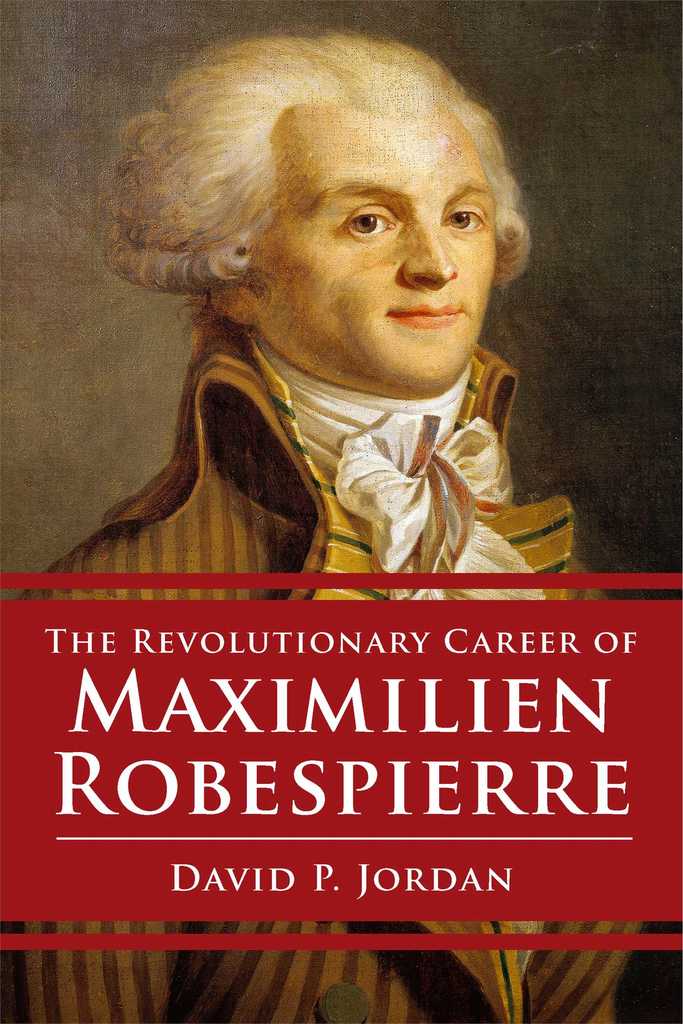 Read Revolutionary Career of Maximilien Robespierre Online by David P