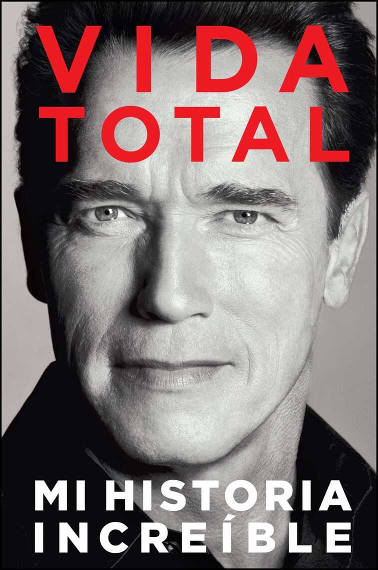 Vida Total de Arnold Schwarzenegger (Libro electrónico) Leer gratis