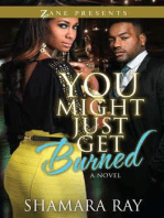 You Might Just Get Burned: A Novel