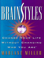 Brainstyles: Change Your Life Without Changing Who You Are