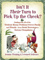 Isn't It Their Turn to Pick Up the Check?: Dealing with All of the Trickiest Money Problems Between Family and Friends -- from Serial Borrowers to Serious Cheapskates