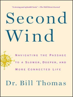 Second Wind: Navigating the Passage to a Slower, Deeper, and More Connected Life