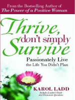 Thrive, Don't Simply Survive: Passionately Live the Life You Didn't Plan