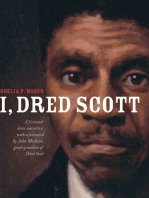 I, Dred Scott: A Fictional Slave Narrative Based on the Life and Legal Precedent of Dred Scott