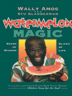 Watermelon Magic: Seeds Of Wisdom, Slices Of Life
