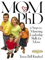 Mom Ph.D.: A Simple 6 Step Course on Leadership Skills for Moms