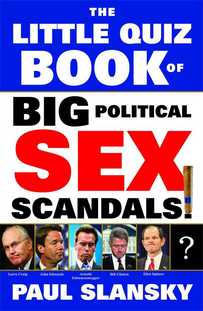 The Little Quiz Book of Big Political Sex Scandals by Paul Slansky ...