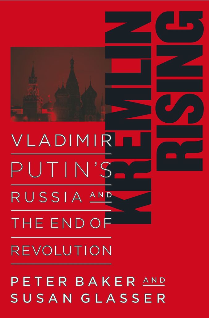 Read Kremlin Rising Online by Peter Baker and Susan Glasser | Books