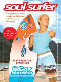 Soul Surfer: A True Story of Faith, Family, and Fighting to Get Back on the Board