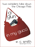 A Gun in My Gucci: Two Outsiders Take Down the Chicago Mob.
