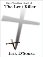 Have You Ever Heard of The Lent Killer