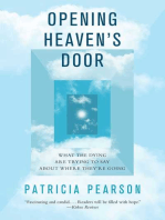 Opening Heaven's Door: What the Dying Are Trying to Say About Where They're Going