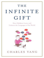 The Infinite Gift: How Children Learn and Unlearn the Languages of the World