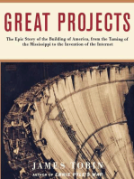 Great Projects: The Epic Story of the Building of America, from the Taming of the Mississippi to the Invention of the Internet