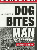 Dog Bites Man: City Shocked: A Novel
