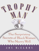Trophy Man: The Surprising Secrets of Black Women Who Marry Well