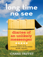 Long Time No See: Diaries of an Unlikely Messenger