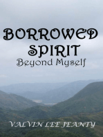 Borrowed Spirit: Beyond Myself