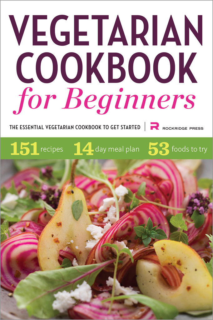 Vegetarian Cookbook for Beginners by Rockridge Press - Book - Read Online
