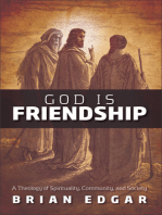 God Is Friendship: A Theology of Spirituality, Community, and Society
