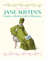 Jane Austen's Guide to Modern Life's Dilemmas: Answers to your most burning questions about life, love, happiness (and what to wear) from the great novelist herself