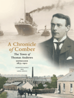 A Chronicle Of Comber: The Town of Thomas Andrews, Shipbuilder 1873-1912