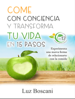 Come con conciencia y transforma tu vida en 15 pasos. Experimenta una nueva forma de relacionarte con la comida.