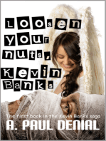 Loosen Your Nuts, Kevin Banks: The first book in the Kevin Banks saga