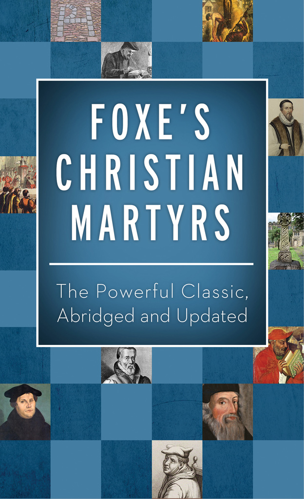 Read Foxe's Christian Martyrs Online by John Foxe | Books