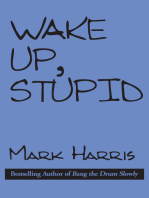 Wake Up, Stupid