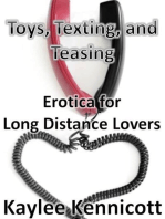 Toys, Texting, and Teasing: Erotica for Long Distance Lovers