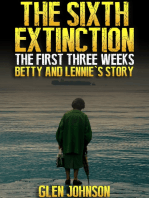 The Sixth Extinction: The First Three Weeks – Betty and Lennie’s Story.