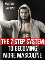 The 7 Step System To Becoming More Masculine
