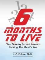 Six Months to Live: Your Sunday School Lesson - Kickin' The Devil's Ass