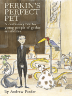 Perkins' Perfect Pet: A cautionary tale for young people of gothic sensibilites