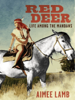 Red Deer: Life Among the Mandans