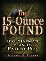 The 15 Ounce Pound: Big Pharma's Plan to Patent Pot